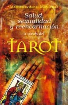 Salud, sexualidad y reenc. A traves del tarot