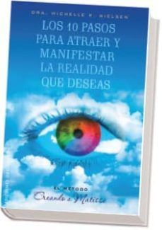 10 pasos para atraer y manifestar la realidad