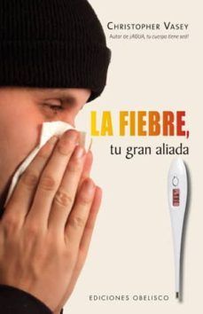 Fiebre tu gran aliada, la