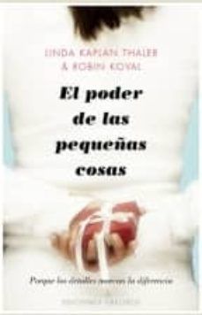Poder de las pequeñas cosas, el