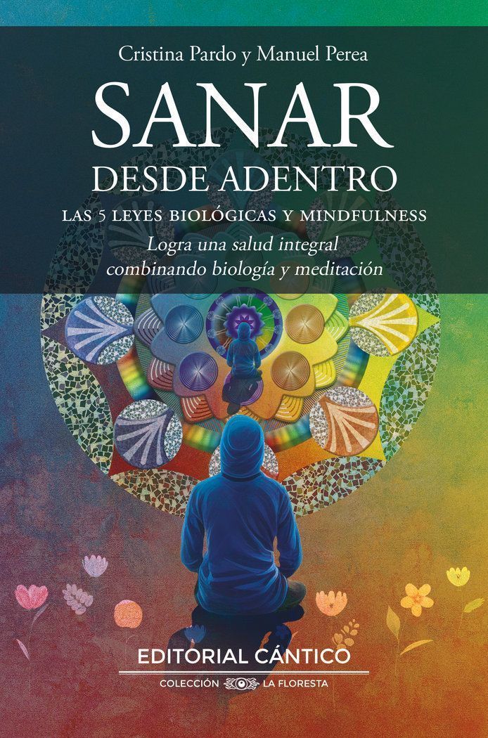 Sanar desde adentro. Las cinco leyes biológicas y Mindfulness
