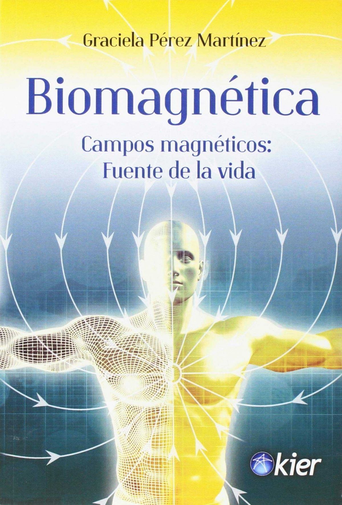 Biomagnetica. Campos energéticos: fuente de vida