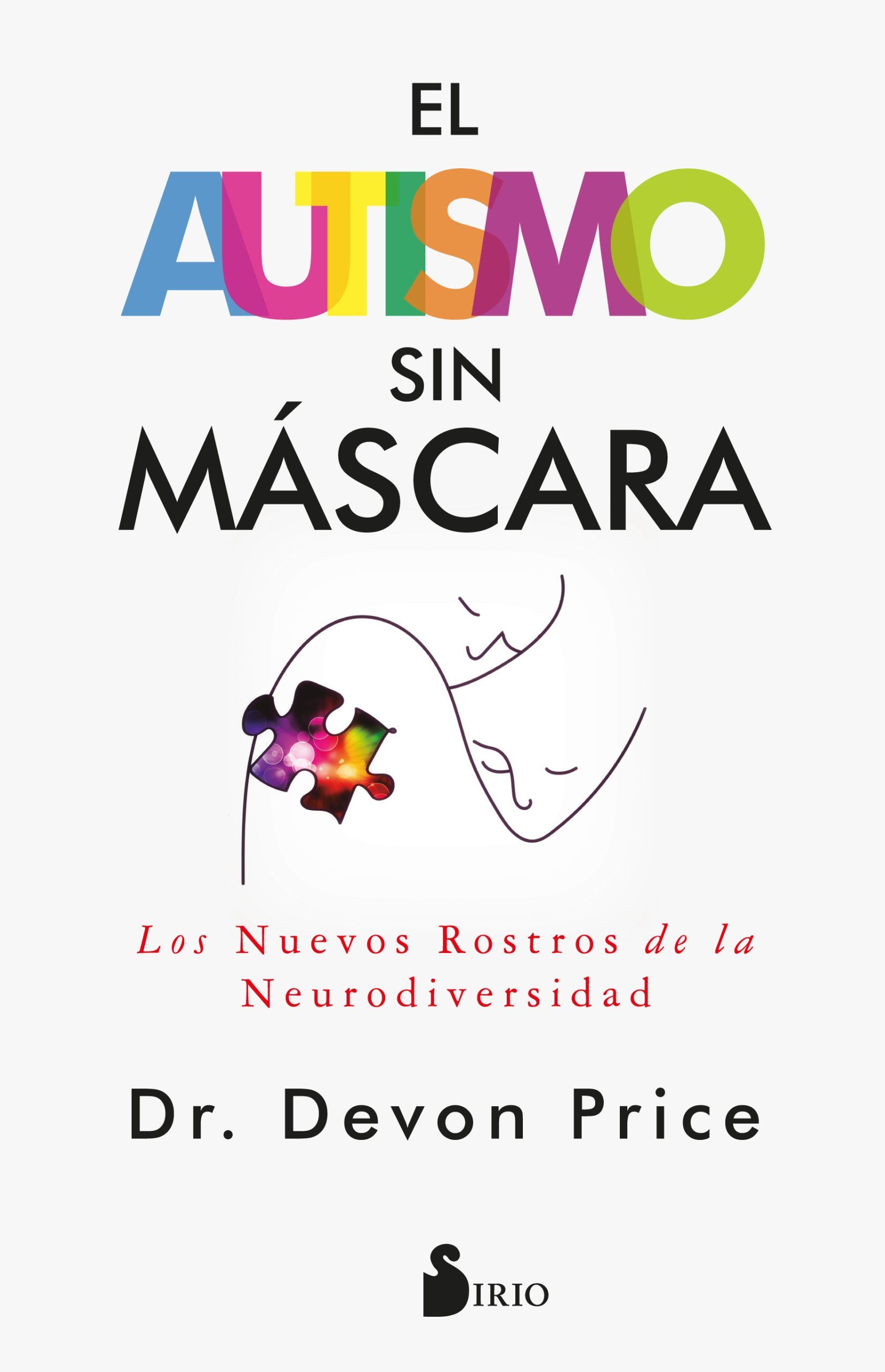 Autismo sin máscara, el. Los nuevos rostros de la neurodiversidad