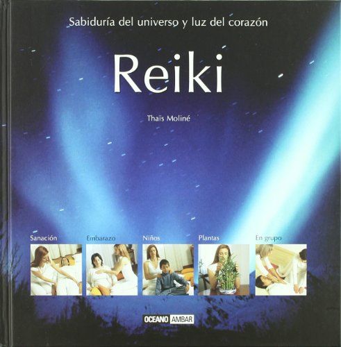 REIKI. SABIDURÍA DEL UNIVERSO Y LUZ DEL CORAZÓN