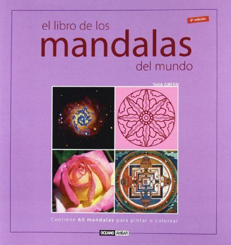 El libro de los mandalas del mundo. Contiene 60 mandalas para pintar o colorear
