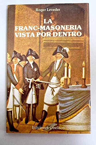 Franc-masoneria vista por dentro, la