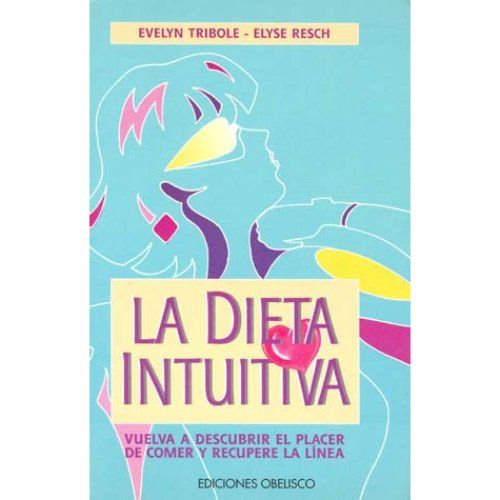 Dieta intuitiva, la