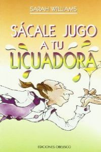 Sacale Jugo A Tu Licuadora