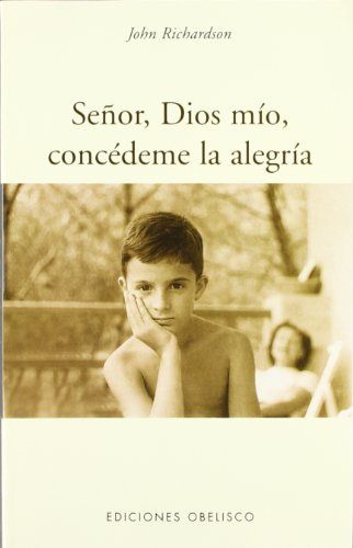 Señor,dios mio,concedeme la alegria