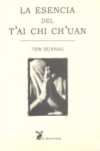 ESENCIA DEL T'AI CHI CH'UAN, LA.