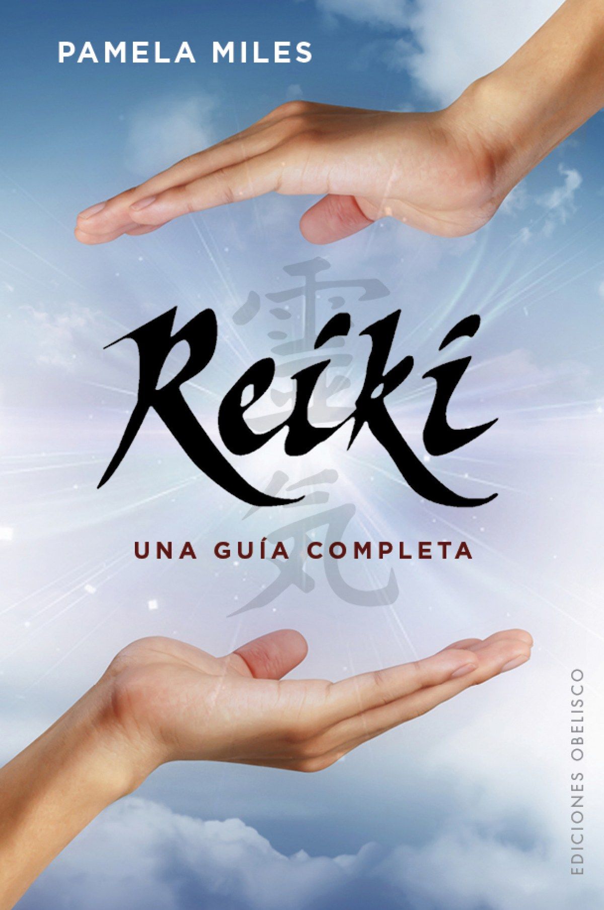 Reiki. Una Guía Completa