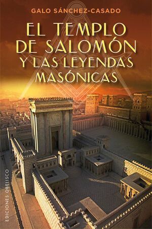 Templo De Salomón Y Las Leyendas Masónicas, El