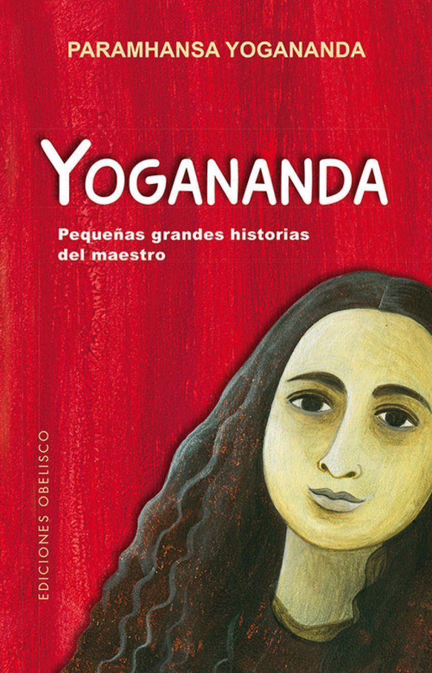 Yogananda: Pequeñas Grandes Historias Del Maestro