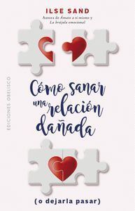 Cómo Sanar Una Relación Dañada (O Dejarla Pasar)
