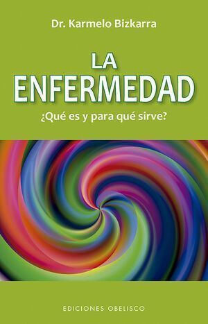 Enfermedad, ¿Qué Es Y Para Qué Sirve? , La (N.E.)