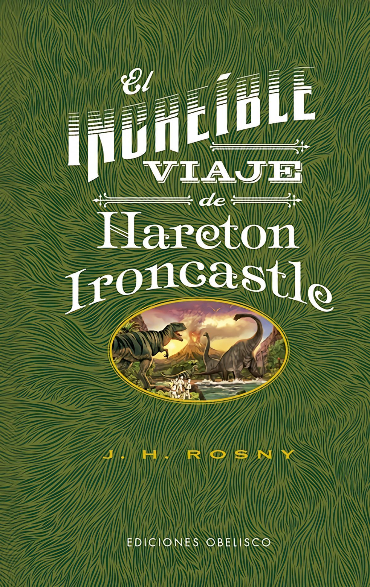 Increíble Viaje De Hareton Ironcastle, El