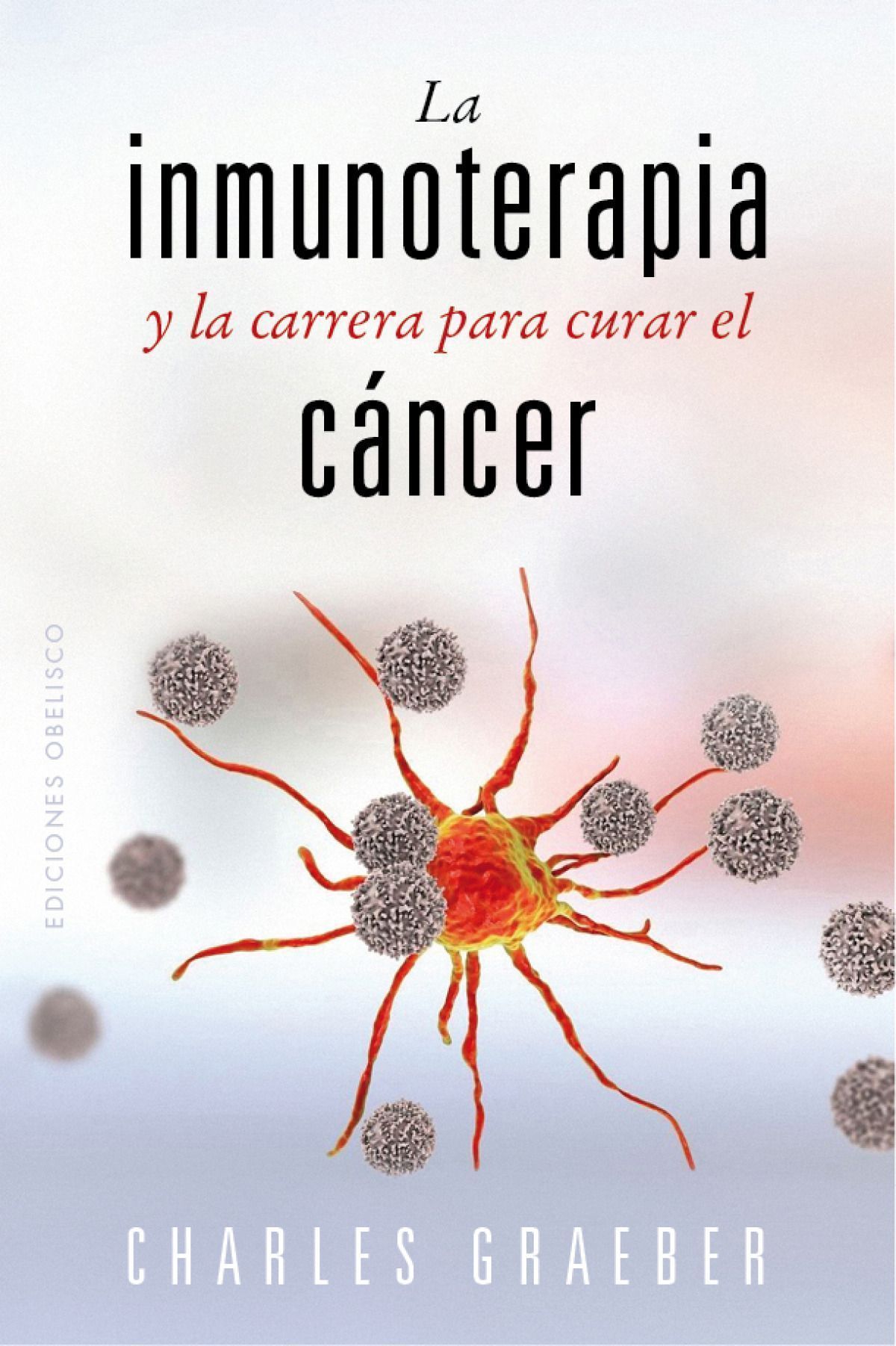 Inmunoterapia Y La Carrera Para Curar El Cáncer, La