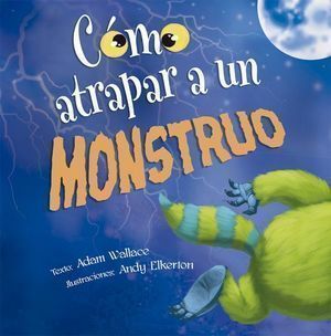 Cómo Atrapar A Un Monstruo