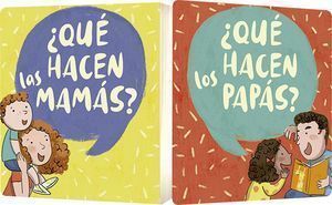 ¿Qué Hacen Las Mamás? ¿Qué Hacen Los Papás?