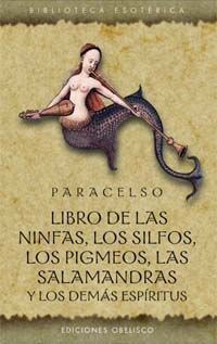 Libro De Las Ninfas, Los Silfos, Los Pigmeos, Las Salamandras Y Los Demás Espíri