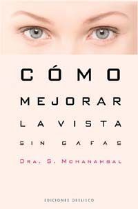 Como Mejorar La Vista Sin Gafas