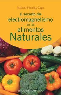 Secreto Del Electromagnetismo Alim.Naturales