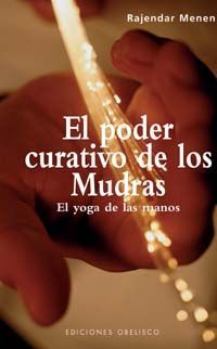 Poder Curativo De Los Mudras, El