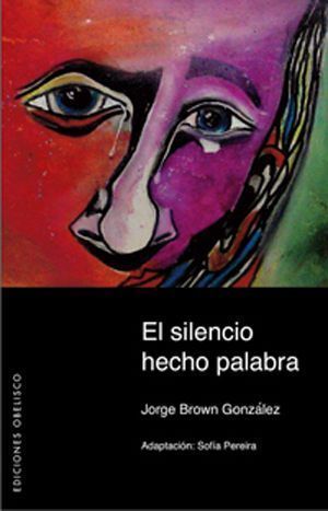 Silencio Hecho Palabra, El