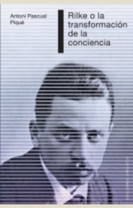 Rilke O La Transformacion De La Conciencia