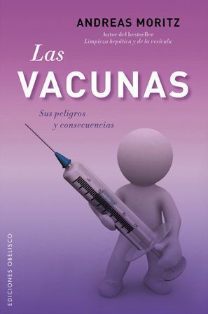 Vacunas, Las. Sus Peligros Y Consecuencias
