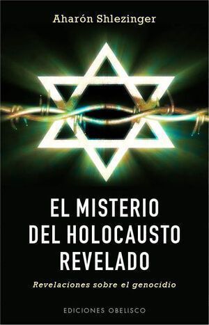 Misterio Del Holocausto Revelado, El