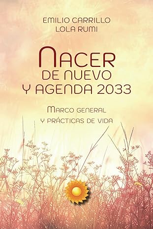 Nacer de nuevo y Agenda 2033: Marco General y Prácticas de Vida (N º1))
