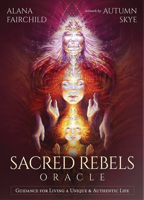 Sacred rebels oracle. Guidance for living a unique & authentic life