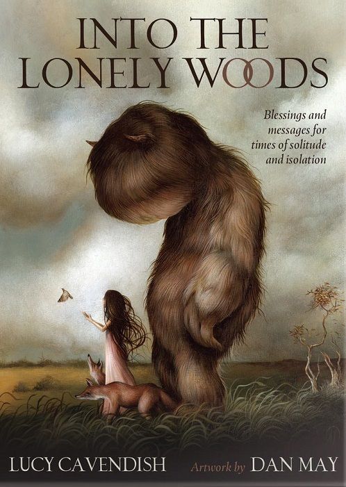 Into the lonely woods. Blessing and messages for times of solitude an isolation