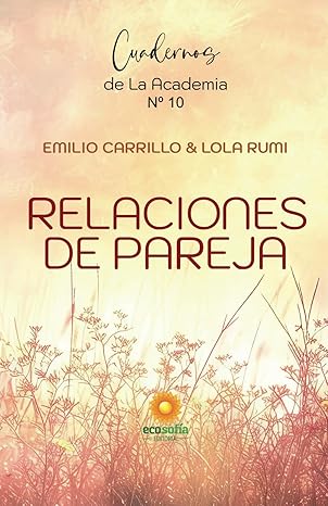 Relaciones de pareja (LOS CUADERNOS DE LA ACADEMIA DE LA CONSCIENCIA) (Nº 10)