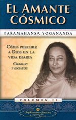 El amante cósmico. Cómo percibir a Dios en la vida diaria. Charlas y ensayos Vol. II