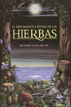 El uso mágico y ritual de las hierbas.