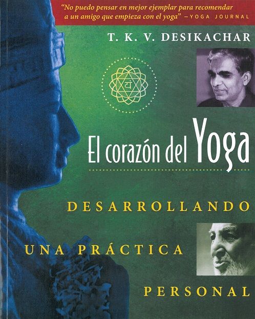 El corazón del yoga. Desarrollando una práctica personal
