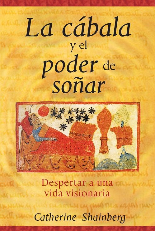 La cábala y el poder de soñar. Despertar a una vida visionaria