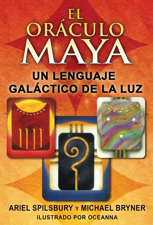 El oráculo maya. Un lenguaje galáctico de la luz