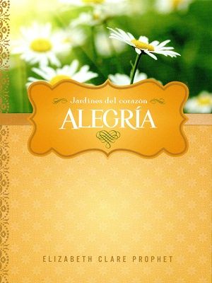 Alegría. Jardines del corazón