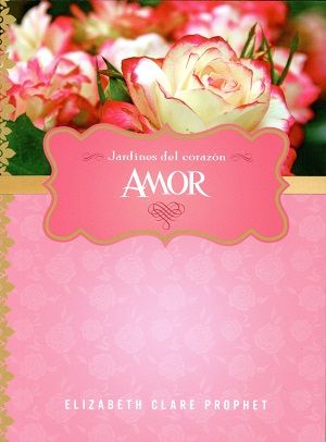 Amor. Jardines del corazón