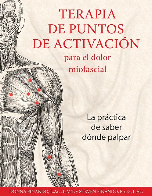 Terapia de puntos de activación para el dolor miofascial. La práctica de saber dónde palpar