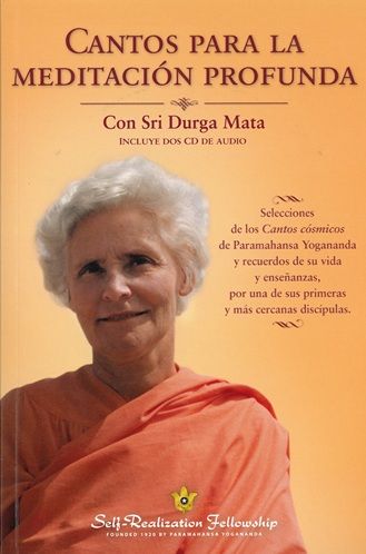 Cantos para la meditación profunda. Selecciones de los Cantos cósmicos de Paramahansa Yogananda y recuerdos de su vida y enseñanas, por una de sus primeras y más cercanas discípulas