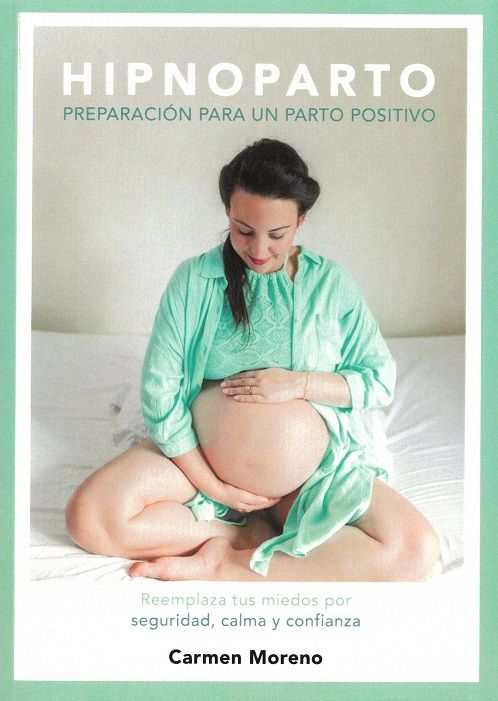Hipnoparto. Preparación para un parto positivo