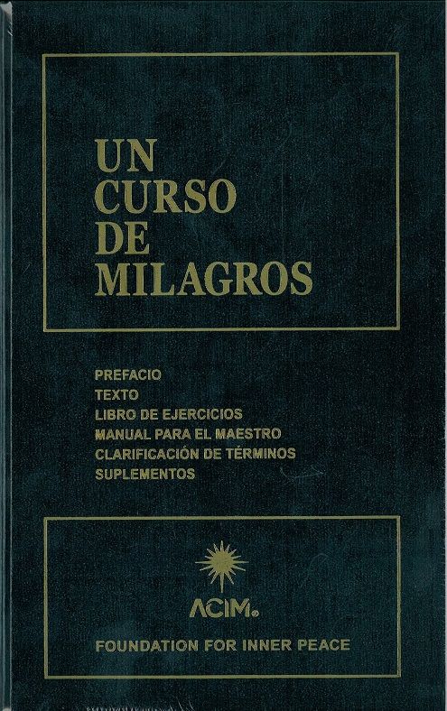 Un curso de milagros. Obra completa. Prefacio. Texto. Libro de ejercicios. Manual para el maestro. Clarificación de términos. Suplementos