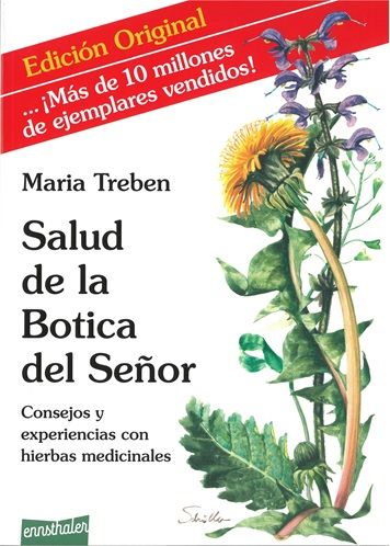 Salud de la botica del Señor. Consejos y experiencias con hierbas medicinales
