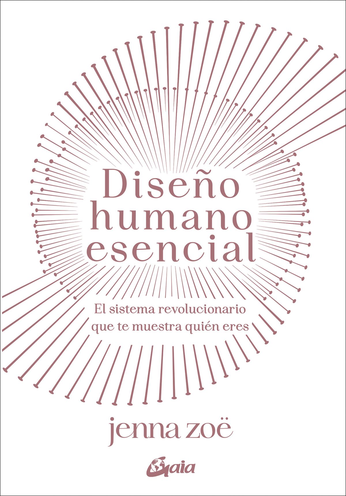 Diseño humano esencial. El sistema revolucionario que te muestra quién eres