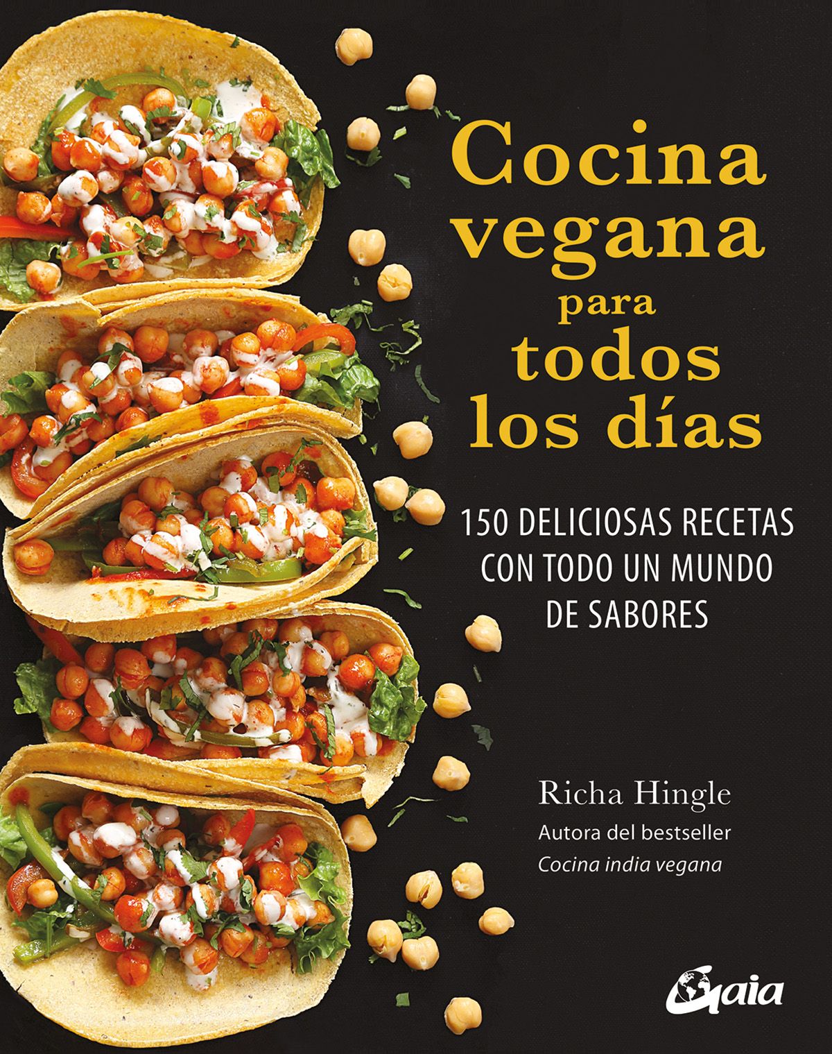 Cocina vegana para todos los días. 150 deliciosas recetas con todo un mundo de sabores