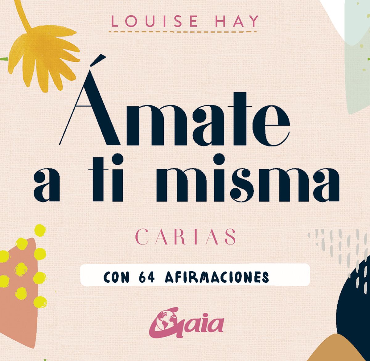 Ámate a ti misma. Cartas con 64 afirmaciones